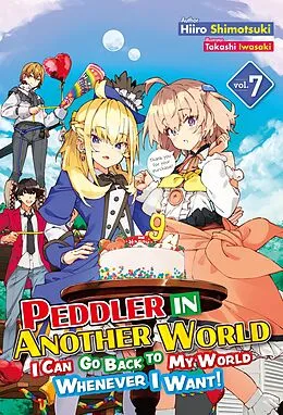 E-Book (epub) Peddler in Another World: I Can Go Back to My World Whenever I Want! Volume 7 von Hiiro Shimotsuki