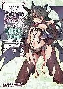 Kartonierter Einband How NOT to Summon a Demon Lord: Volume 9 (Light Novel) von Takahiro Tsurusaki, Yukiya Murasaki