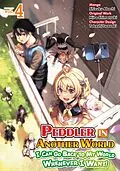 E-Book (epub) Peddler in Another World: I Can Go Back to My World Whenever I Want (Manga): Volume 4 von Shizuku Akechi