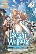 E-Book (epub) Isekai Walking: Volume 2 Holy Kingdom of Frieren Arc von arukuhito