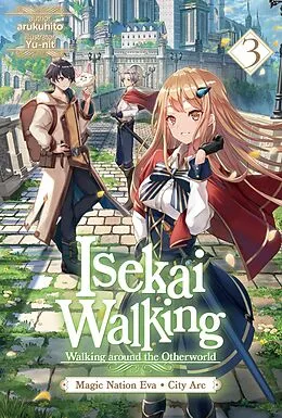 E-Book (epub) Isekai Walking: Volume 3 Magic Nation Eva - City Arc von arukuhito
