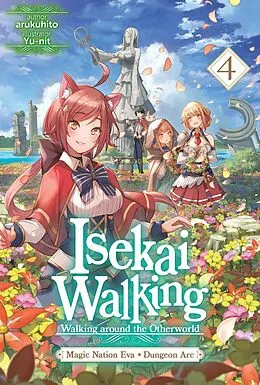 E-Book (epub) Isekai Walking: Volume 4 Magic Nation Eva - Dungeon Arc von Arukuhito