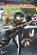 E-Book (epub) Backstabbed in a Backwater Dungeon: My Trusted Companions Tried to Kill Me, But Thanks to the Gift of an Unlimited Gacha I Got LVL 9999 Friends and Am Out For Revenge on My Former Party Members and the World: Volume 10 (Light Novel) von Meikyou Shisui