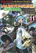 E-Book (epub) Backstabbed in a Backwater Dungeon: My Trusted Companions Tried to Kill Me, But Thanks to the Gift of an Unlimited Gacha I Got LVL 9999 Friends and Am Out For Revenge on My Former Party Members and the World: Volume 11 (Light Novel) von Meikyou Shisui
