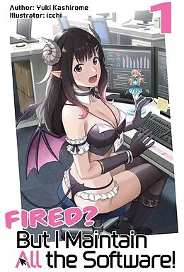 E-Book (epub) Fired? But I Maintain All the Software! Volume 1 von Yuki Kashirome