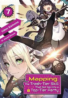 E-Book (epub) Mapping: The Trash-Tier Skill That Got Me Into a Top-Tier Party: Volume 7 von Udon Kamono