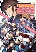 E-Book (epub) Mapping: The Trash-Tier Skill That Got Me Into a Top-Tier Party: Volume 8 von Udon Kamono