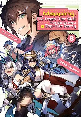 E-Book (epub) Mapping: The Trash-Tier Skill That Got Me Into a Top-Tier Party: Volume 8 von Udon Kamono