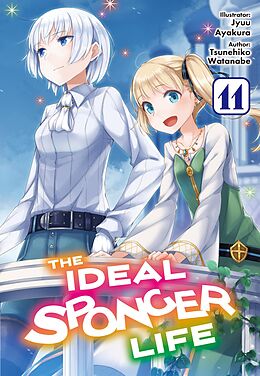 eBook (epub) The Ideal Sponger Life: Volume 11 (Light Novel) de Tsunehiko Watanabe