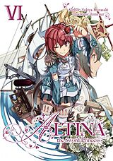 eBook (epub) Altina the Sword Princess: Volume 6 de Yukiya Murasaki