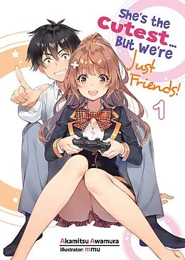 E-Book (epub) She's the Cutest... But We're Just Friends! Volume 1 von Akamitsu Awamura