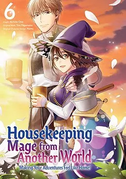 E-Book (epub) Housekeeping Mage from Another World: Making Your Adventures Feel Like Home! (Manga) Vol 6 von You Fuguruma