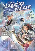 E-Book (epub) The Magician Who Rose From Failure: Volume 6 von Hitsuji Gamei