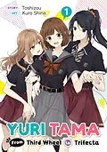E-Book (epub) Yuri Tama: From Third Wheel to Trifecta The First von toshizou