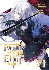 eBook (epub) Death's Daughter and the Ebony Blade: Volume 6 de Maito Ayamine