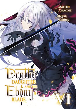 eBook (epub) Death's Daughter and the Ebony Blade: Volume 6 de Maito Ayamine