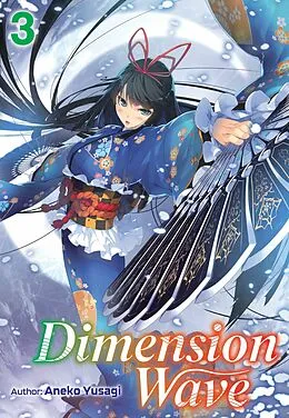 E-Book (epub) Dimension Wave: Volume 3 von Aneko Yusagi