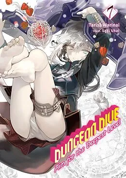 E-Book (epub) DUNGEON DIVE: Aim for the Deepest Level Volume 7 (Light Novel) von Tarisa Warinai