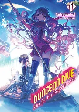 E-Book (epub) DUNGEON DIVE: Aim for the Deepest Level Volume 11 (Light Novel) von Tarisa Warinai