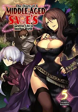 E-Book (epub) The Diary of a Middle-Aged Sage's Carefree Life in Another World: Volume 5 von Yasukiyo Kotobuki