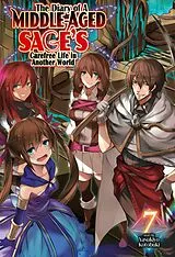 E-Book (epub) The Diary of a Middle-Aged Sage's Carefree Life in Another World: Volume 7 von Yasukiyo Kotobuki