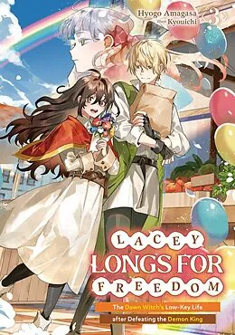 E-Book (epub) Lacey Longs for Freedom: The Dawn Witch's Low-Key Life after Defeating the Demon King Volume 3 von Hyogo Amagasa