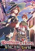 E-Book (epub) Worthless at Home, Whiz to the World: Volume 2 von Kimimaro