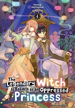 E-Book (epub) The Legendary Witch Is Reborn as an Oppressed Princess: Volume 4 von Touko Amekawa
