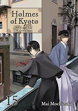 E-Book (epub) Holmes of Kyoto: Volume 15 von Mai Mochizuki