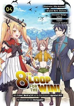 E-Book (epub) 8th Loop for the Win! With Seven Lives' Worth of XP and the Third Princess's Appraisal Skill, My Behemoth and I Are Unstoppable! (Manga): Volume 4 von Skyfarm