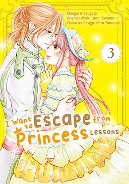 E-Book (epub) I Want to Escape from Princess Lessons (Manga): Volume 3 von Izumi Sawano