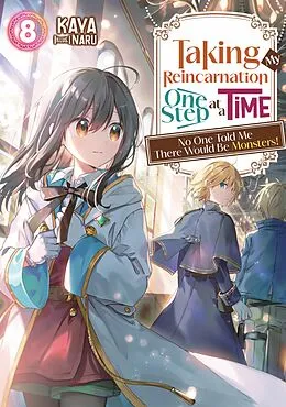 E-Book (epub) Taking My Reincarnation One Step at a Time: No One Told Me There Would Be Monsters! Volume 8 von KAYA