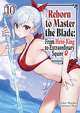 eBook (epub) Reborn to Master the Blade: From Hero-King to Extraordinary Squire  Volume 10 de Hayaken