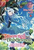 E-Book (epub) Disowned but Not Disheartened! Life Is Good with Overpowered Magic: Volume 2 von Riko Saiki