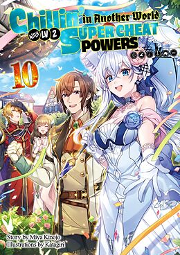 eBook (epub) Chillin' in Another World with Level 2 Super Cheat Powers: Volume 10 (Light Novel) de Miya Kinojo