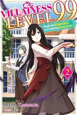 E-Book (epub) Villainess Level 99: I May Be the Hidden Boss but I'm Not the Demon Lord Act 2 (Light Novel) von Satori Tanabata