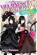 E-Book (epub) Villainess Level 99: I May Be the Hidden Boss but I'm Not the Demon Lord Act 3 (Light Novel) von Satori Tanabata