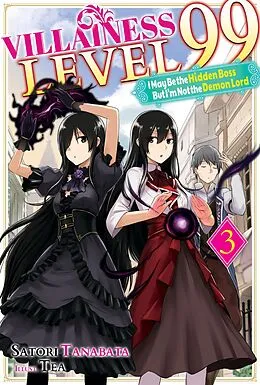E-Book (epub) Villainess Level 99: I May Be the Hidden Boss but I'm Not the Demon Lord Act 3 (Light Novel) von Satori Tanabata