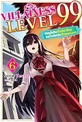 E-Book (epub) Villainess Level 99: I May Be the Hidden Boss but I'm Not the Demon Lord Act 6 (Light Novel) von Satori Tanabata