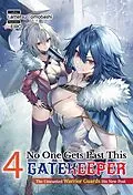 E-Book (epub) No One Gets Past This Gatekeeper: The Unwanted Warrior Guards His New Post Volume 4 von Kametsu Tomobashi