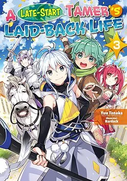 E-Book (epub) A Late-Start Tamer's Laid-Back Life: Volume 3 von Yuu Tanaka