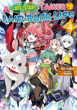 E-Book (epub) A Late-Start Tamer's Laid-Back Life: Volume 4 von Yuu Tanaka