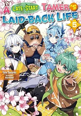 E-Book (epub) A Late-Start Tamer's Laid-Back Life: Volume 5 von Yuu Tanaka