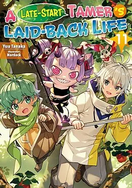 E-Book (epub) A Late-Start Tamer's Laid-Back Life: Volume 11 von Yuu Tanaka