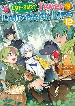 E-Book (epub) A Late-Start Tamer's Laid-Back Life: Volume 12 von Yuu Tanaka