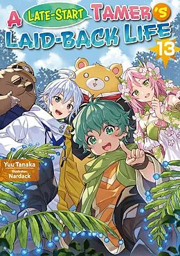 E-Book (epub) A Late-Start Tamer's Laid-Back Life: Volume 13 von Yuu Tanaka