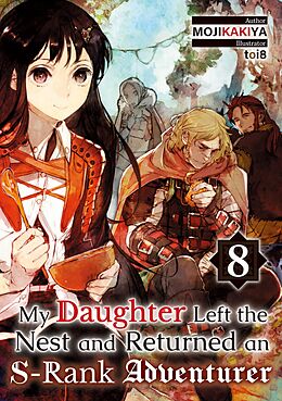 eBook (epub) My Daughter Left the Nest and Returned an S-Rank Adventurer: Volume 8 de MOJIKAKIYA