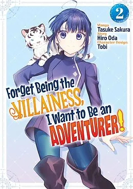 E-Book (epub) Forget Being the Villainess, I Want to Be an Adventurer! (Manga): Volume 2 von Hiro Oda