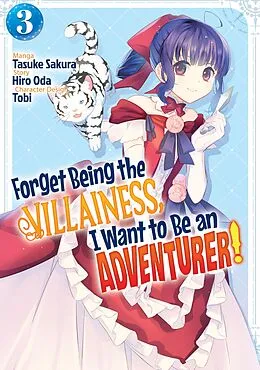 E-Book (epub) Forget Being the Villainess, I Want to Be an Adventurer! (Manga): Volume 3 von Hiro Oda