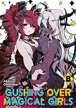 E-Book (epub) Gushing over Magical Girls: Volume 8 von Ononaka Akihiro